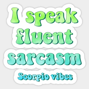 I speak fluent sarcasm scorpio groovy sayings astrology zodiac 70s 80s aesthetic Sticker